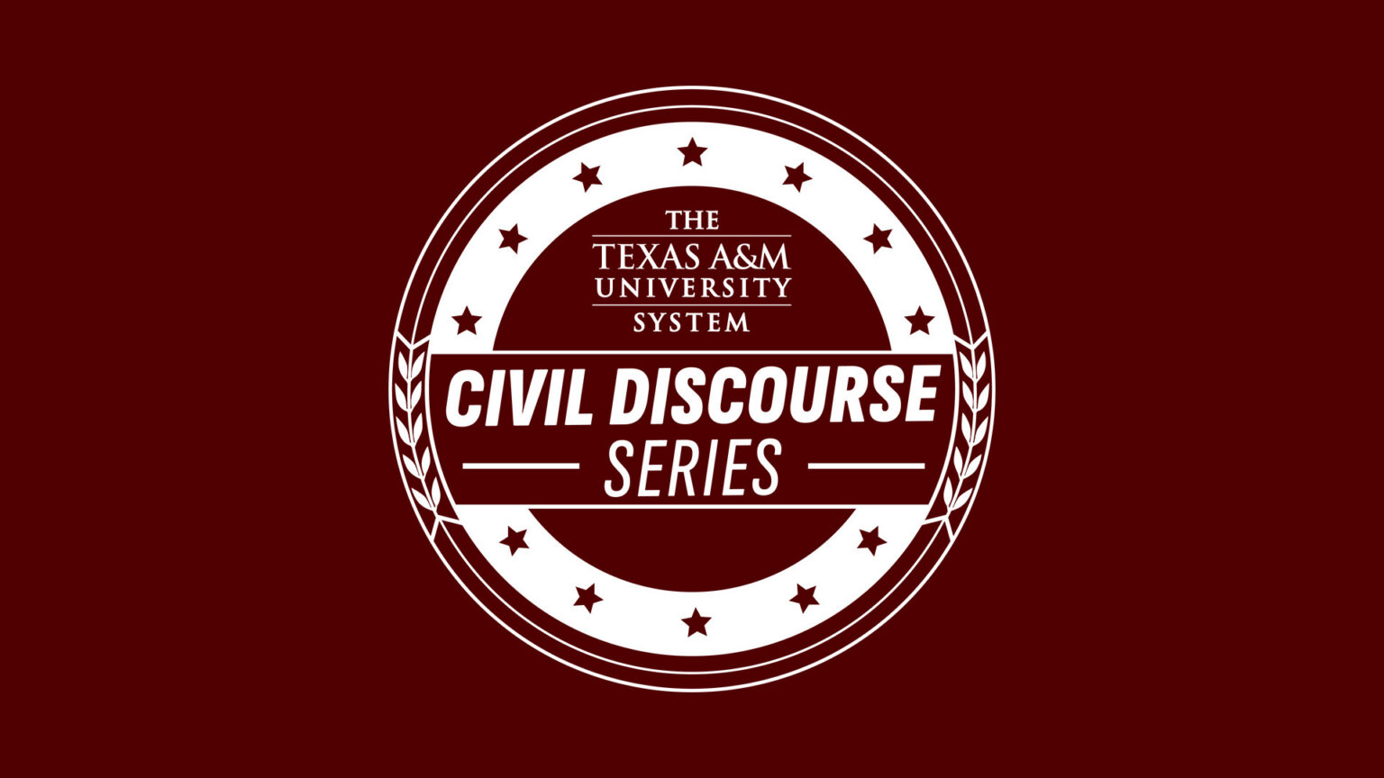 A graphic with a maroon background, a circular design, and text in the middle that says "THE TEXAS A&M UNIVERSITY SYSTEM CIVIL DISCOURSE SERIES"
