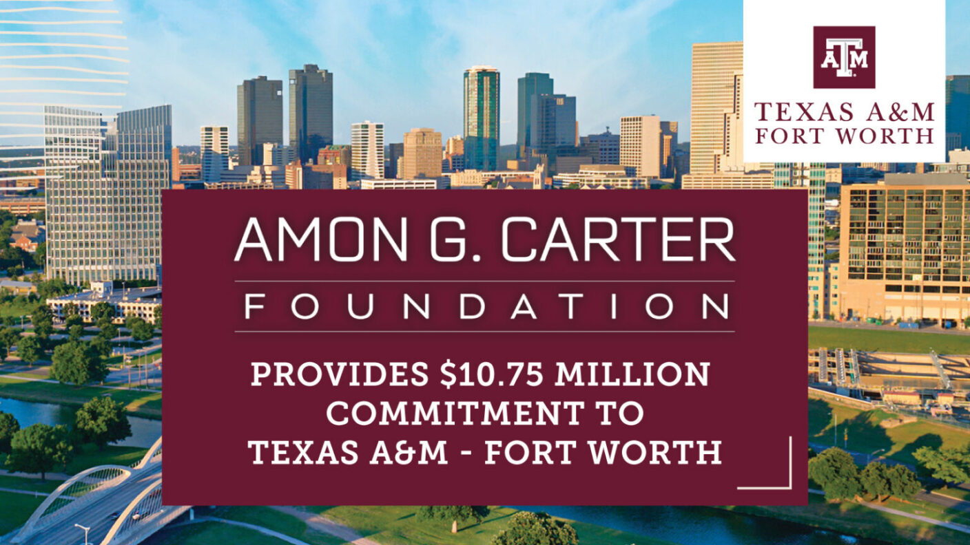 Picture of the fort worth campus with text stating the Amon g. carter foundations 10.75 million dollar commitment to it