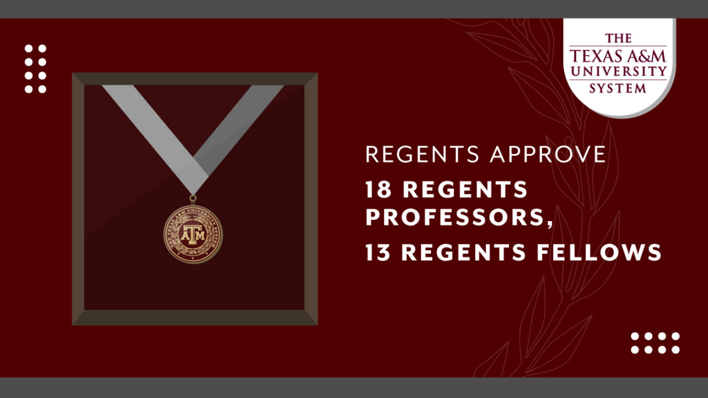 A maroon graphic with an illustration of a Texas A&M University Medal on the left. Text on the right reads "REGENTS APPROVE 18 REGENTS PROFESSORS, 13 REGENTS FELLOWS".