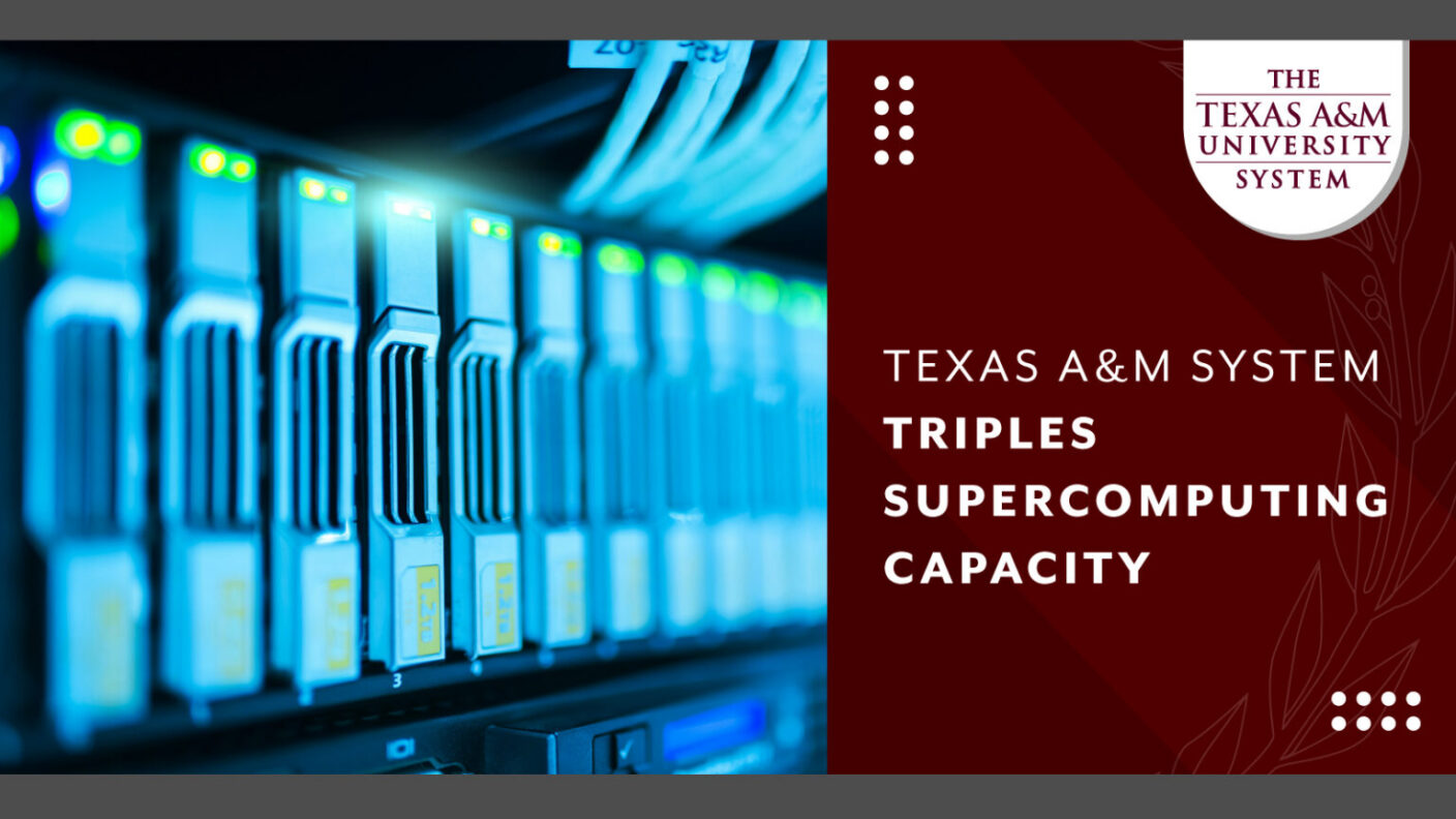 A maroon graphic with a photo of graphics cards on the left, with text on the right that reads "TEXAS A&M SYSTEM TRIPLES SUPERCOMPUTING CAPACITY".