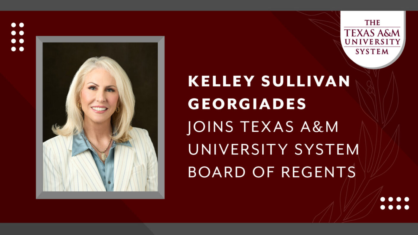 A maroon graphic with a photo of Kelley Sullivan Georgiades on the left. On the right is text that reads "KELLEY SULLIVAN GEORGIADES JOINS TEXAS A&M UNIVERSITY SYSTEM BOARD OF REGENTS".